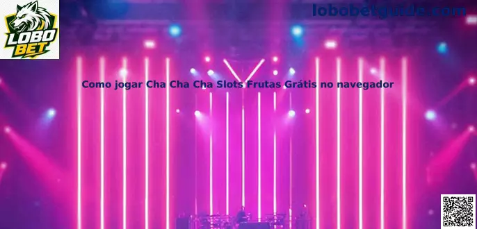 Guia Como Jogar Cha Cha Cha Slots Frutas Grátis no Navegador